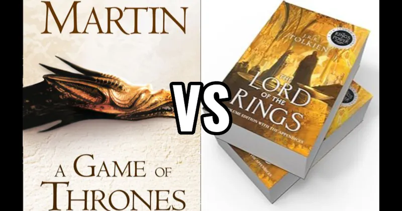 Game of Thrones (A Song of Ice and Fire) vs. The Lord of the Rings