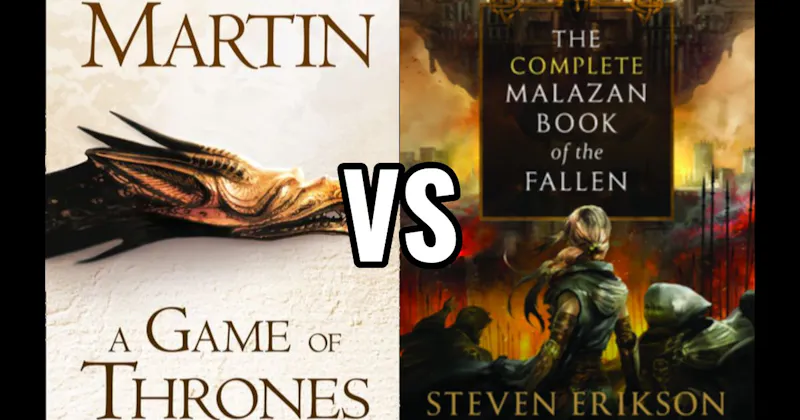 Game of Thrones (A Song of Ice and Fire) vs. The Malazan Book of the Fallen