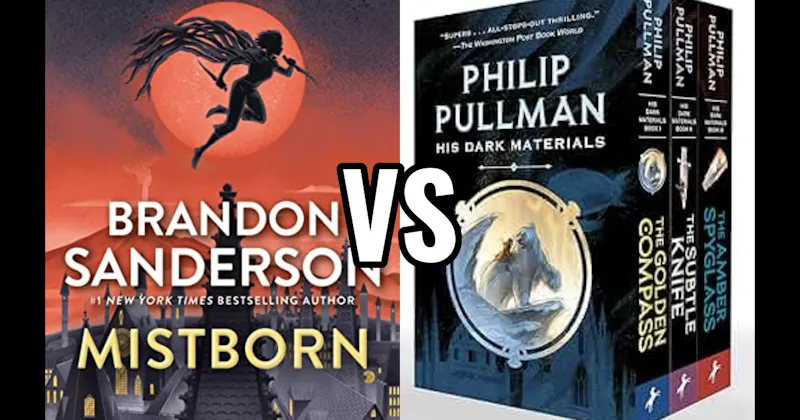 His Dark Materials vs. Mistborn (The Final Empire)