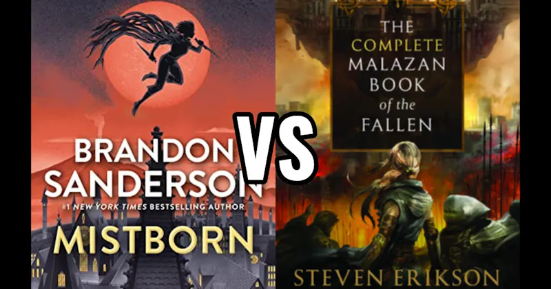 Mistborn (The Final Empire) vs. The Malazan Book of the Fallen