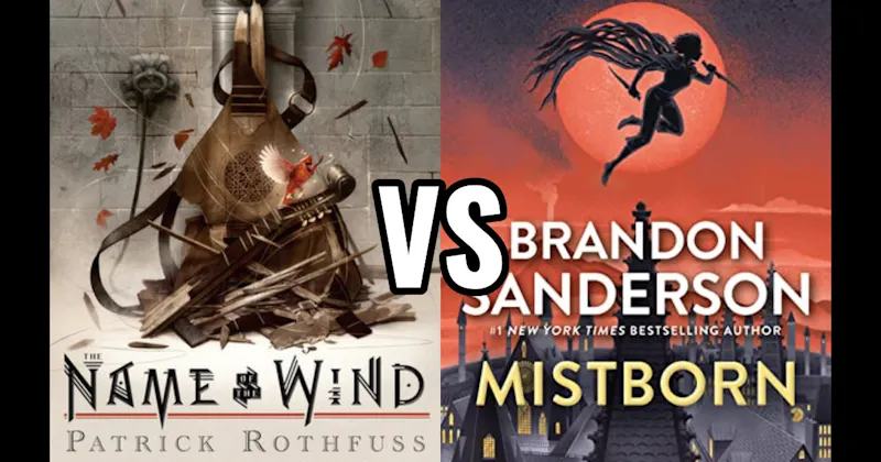 Mistborn (The Final Empire) vs. The Name of the Wind (The Kingkiller Chronicle)