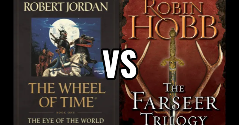 The Farseer Trilogy vs. The Wheel of Time