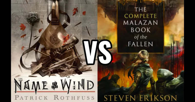 The Malazan Book of the Fallen vs. The Name of the Wind (The Kingkiller Chronicle)