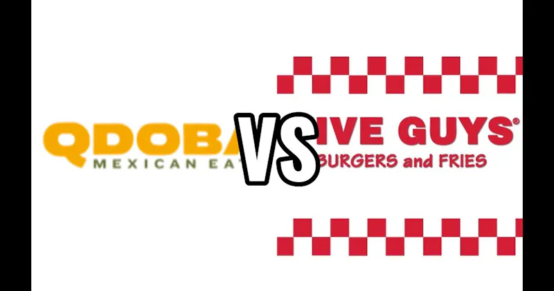 Five Guys Burgers and Fries vs. QDOBA Mexican Eats