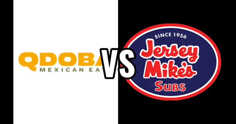 Jersey Mike’s Subs vs. QDOBA Mexican Eats