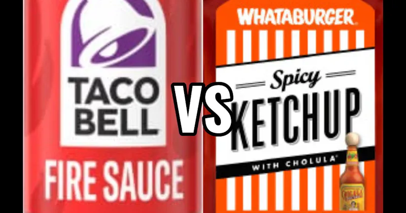 Taco Bell Fire Sauce (Taco Bell) vs. Whataburger Spicy Ketchup (Whataburger)