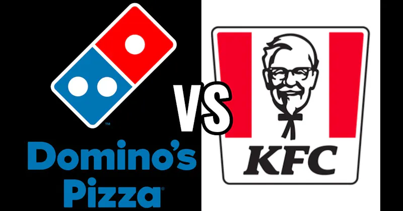 Dominos Pizza vs. KFC