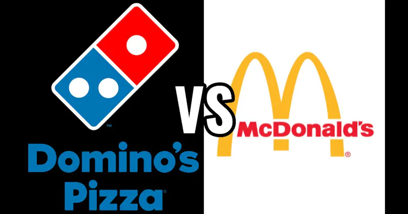 Dominos Pizza vs. McDonald's