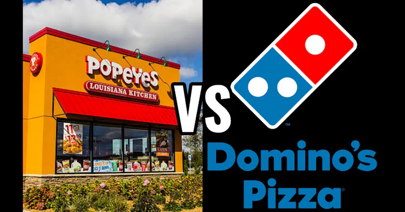 Dominos Pizza vs. Popeyes