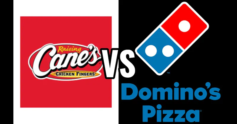 Dominos Pizza vs. Raising Cane’s