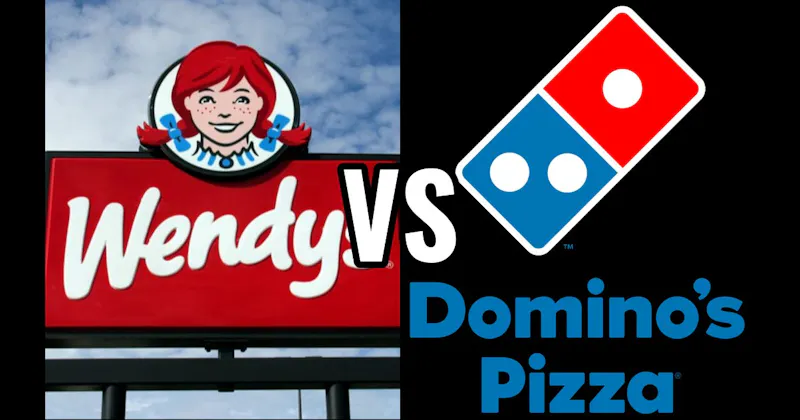 Dominos Pizza vs. Wendy's