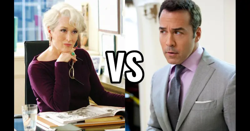 Ari Gold (Entourage) vs. Miranda Priestly (Devil Wears Prada)