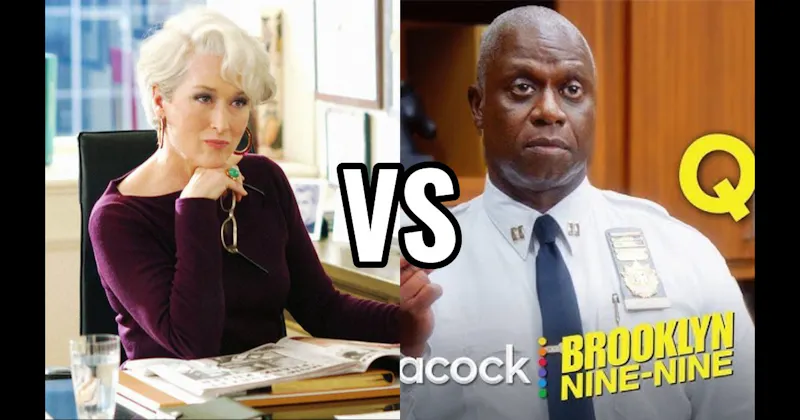 Captain Raymond Holt (Brooklyn Nine-Nine) vs. Miranda Priestly (Devil Wears Prada)