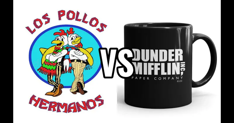 Dunder Mifflin (The Office) vs. Los Pollos Hermanos (Breaking Bad)