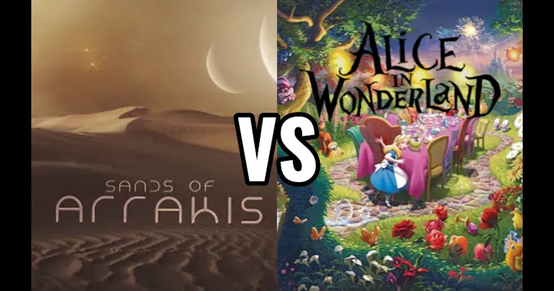 Arrakis (Dune) vs. Wonderland (Alice in Wonderland)
