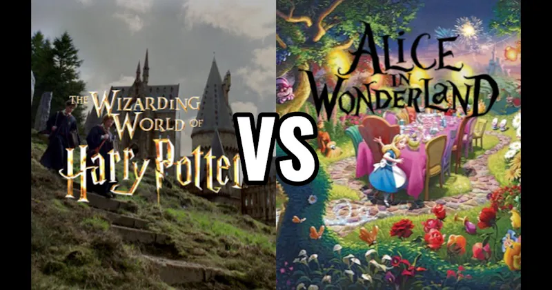 Wizarding World (Harry Potter) vs. Wonderland (Alice in Wonderland)