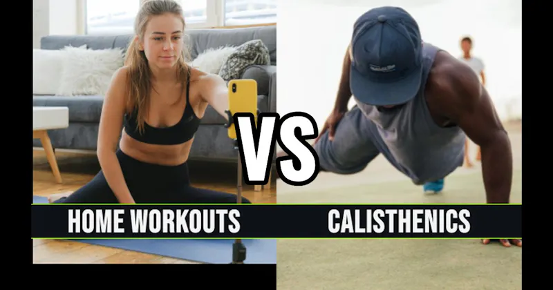 Calisthenics vs. Home Workouts