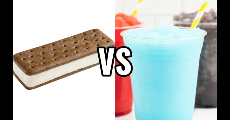 Ice Cream Sandwich vs. Slushies