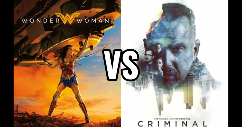 Criminal (2016) vs. Wonder Woman (2017)