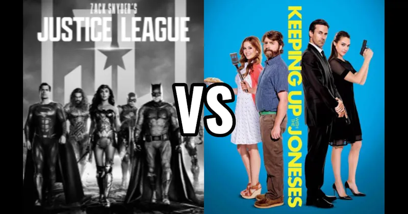 Justice League (2017) / Zack Snyder's Justice League (2021) vs. Keeping Up with the Joneses (2016)