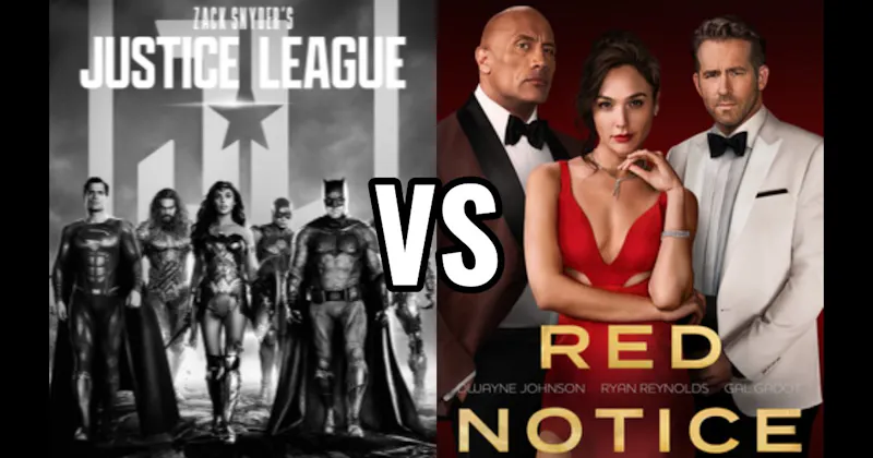 Justice League (2017) / Zack Snyder's Justice League (2021) vs. Red Notice (2021)