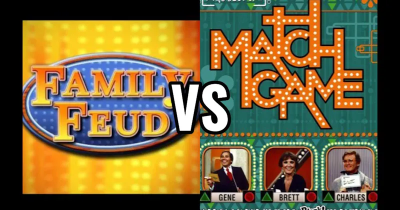 Family Feud vs. Match Game