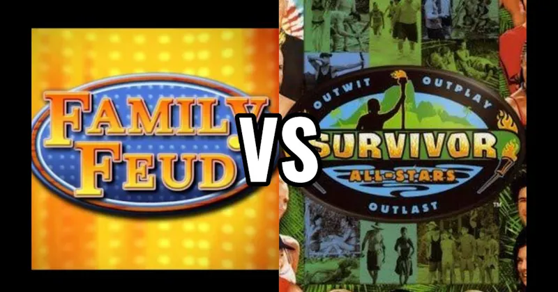 Family Feud vs. Survivor