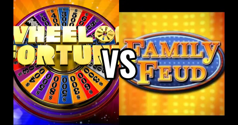 Family Feud vs. Wheel of Fortune