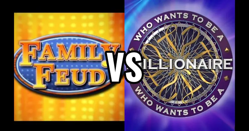 Family Feud vs. Who Wants to Be a Millionaire
