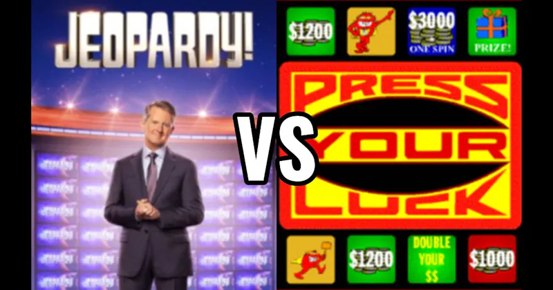 Jeopardy! vs. Press Your Luck