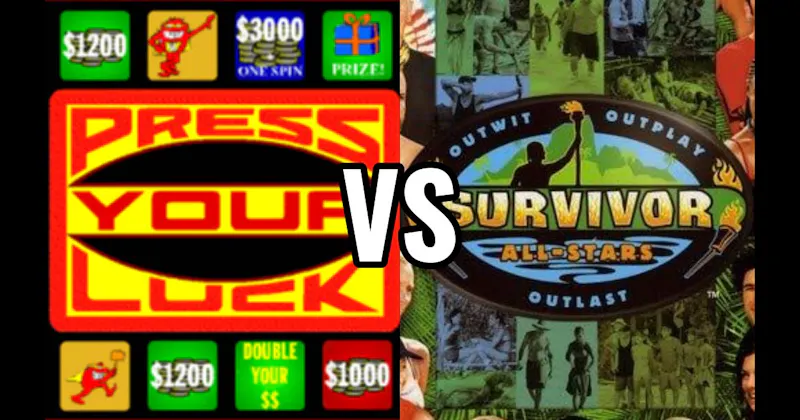 Press Your Luck vs. Survivor