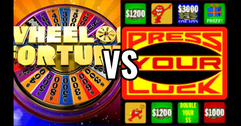 Press Your Luck vs. Wheel of Fortune