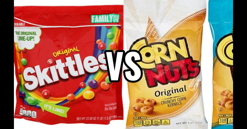Corn Nuts vs. Skittles