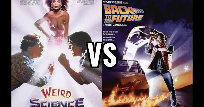 Back to the Future (1985) vs. Weird Science (1985)