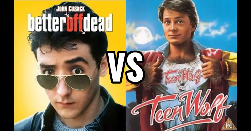 Better Off Dead (1985) vs. Teen Wolf (1985)