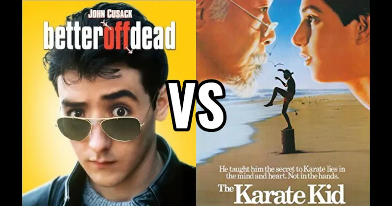 Better Off Dead (1985) vs. Karate Kid (1984)