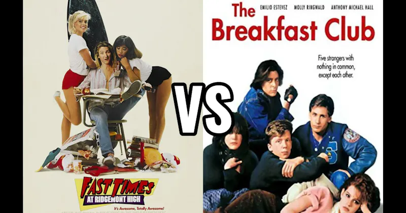 Fast Times at Ridgemont High (1982) vs. The Breakfast Club (1985)