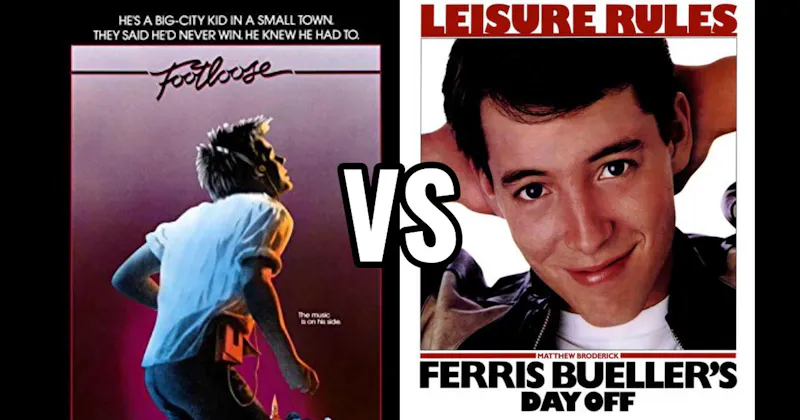 Ferris Bueller’s Day Off (1986) vs. Footloose (1984)
