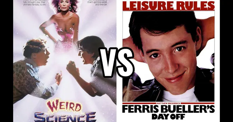 Ferris Bueller’s Day Off (1986) vs. Weird Science (1985)