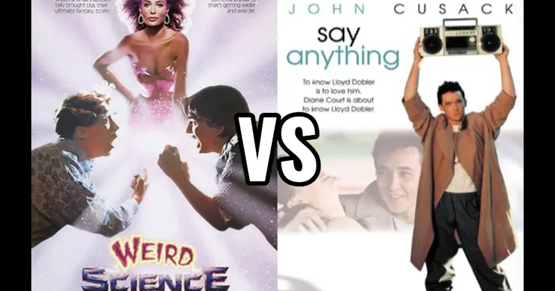 Say Anything… (1989) vs. Weird Science (1985)
