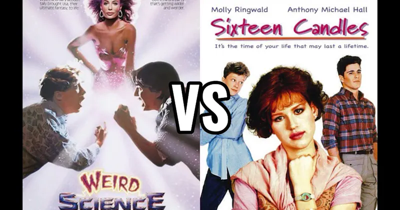 Sixteen Candles (1984) vs. Weird Science (1985)