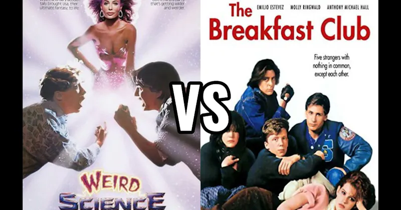 The Breakfast Club (1985) vs. Weird Science (1985)