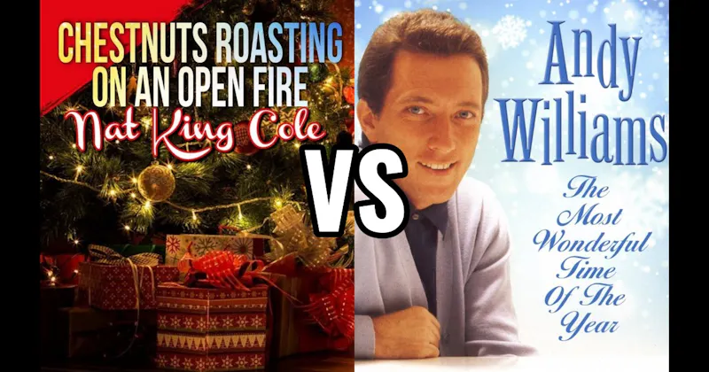 It's the Most Wonderful Time of the Year" vs. The Christmas Song (Chestnuts Roasting on an Open Fire)