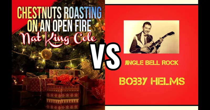 Jingle Bell Rock vs. The Christmas Song (Chestnuts Roasting on an Open Fire)