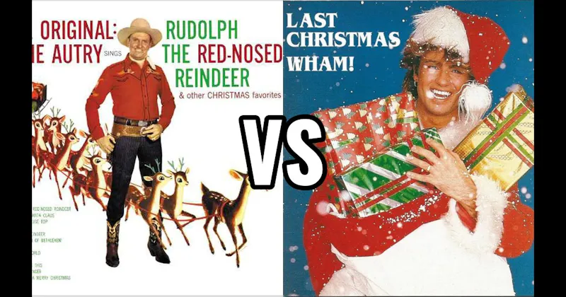 Last Christmas vs. Rudolph the Red-Nosed Reindeer