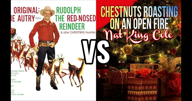 Rudolph the Red-Nosed Reindeer vs. The Christmas Song (Chestnuts Roasting on an Open Fire)