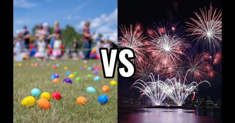 Easter Egg Hunt vs. Fourth of July Fireworks