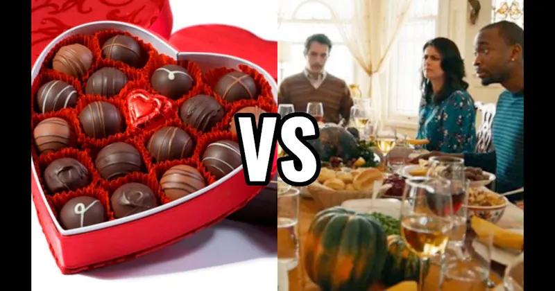 Thanksgiving Dinner vs. Valentine’s Cards & Chocolates