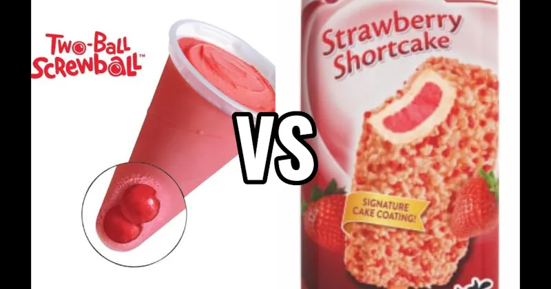 Screwball (Cherry Cone with Gum Ball) vs. Strawberry Shortcake Bar