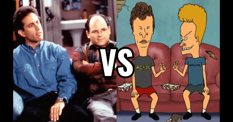 Beavis & Butt-Head (Beavis and Butt-Head) vs. Jerry Seinfeld & George Costanza (Seinfeld)